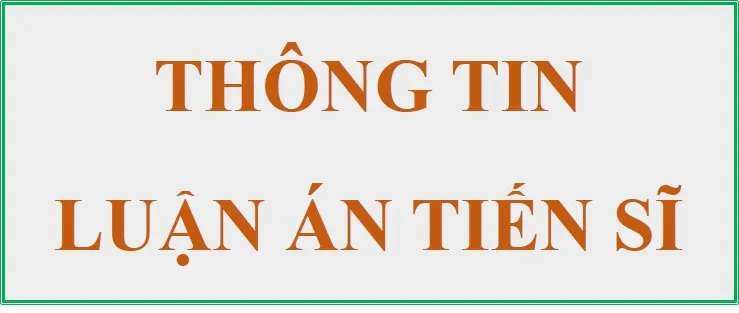 Thông tin Luận án Tiến sĩ - NCS. Cao Ngọc Anh